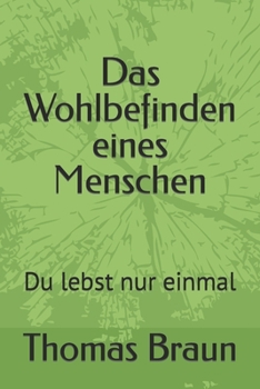 Paperback Das Wohlbefinden eines Menschen: Du lebst nur einmal [German] Book