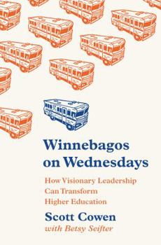 Hardcover Winnebagos on Wednesdays: How Visionary Leadership Can Transform Higher Education Book