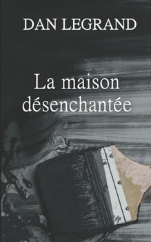 Paperback La maison désenchantée [French] Book
