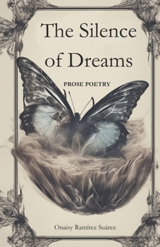 Paperback The Silence of Dreams: Prose Poetry Book