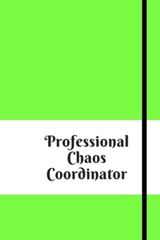 Professional Chaos Coordinator: Lined Notebook 120 pages matte cover