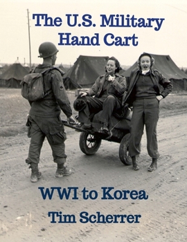 Paperback The U.S. Military Hand Cart: WWI to Korea Book