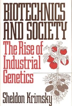 Hardcover Biotechnics and Society: The Rise of Industrial Genetics Book