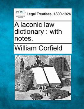 Paperback A Laconic Law Dictionary: With Notes. Book