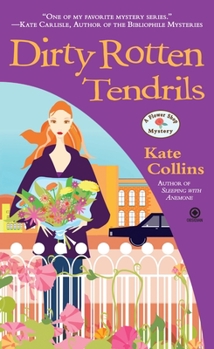 Dirty Rotten Tendrils - Book #10 of the A Flower Shop Mystery