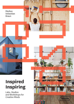 Hardcover Inspired & Inspiring: Labs, Studios and Workshops for Creative Minds Book