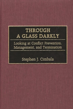 Hardcover Through a Glass Darkly: Looking at Conflict Prevention, Management, and Termination Book