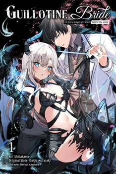 Paperback Guillotine Bride, Vol. 1 (Manga): I'm Just a Dragon Girl Who'll Destroy the World. Book