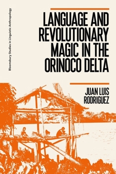 Paperback Language and Revolutionary Magic in the Orinoco Delta Book