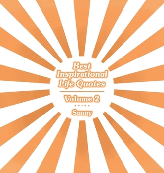 Best Inspirational Life Quotes: Volume 2