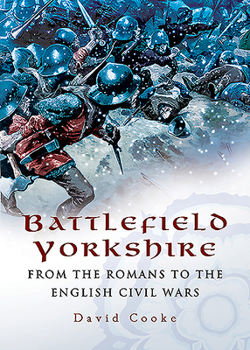 Paperback Battlefield Yorkshire: From the Romans to the English Civil Wars Book