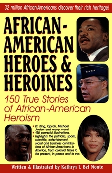 Paperback African-American Heroes & Heroines: 150 True Stories of African-American Heroism Book