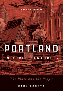 Paperback Portland in Three Centuries: The Place and the People Book