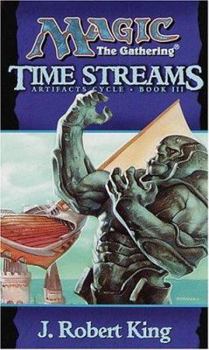 Time Streams - Book #3 of the Magic: The Gathering: Artifacts Cycle
