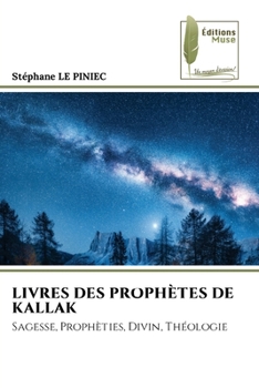 Livres Des Prophètes de Kallak (French Edition)