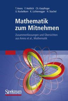 Paperback Mathematik Zum Mitnehmen: Zusammenfassungen Und Übersichten Aus Arens Et Al., Mathematik [German] Book