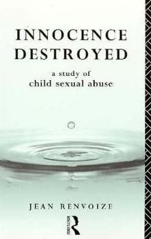 Paperback Innocence Destroyed: A Study of Child Sexual Abuse Book