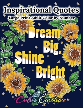 Inspirational Quotes Large Print Adult Color By Number BLACK BACKGROUND- Dream Big, Shine Bright: Positive, Motivational and Uplifting Coloring Book