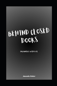 Paperback Behind Closed Doors: Encounters with Evil Book