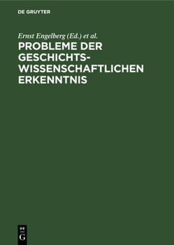 Hardcover Probleme Der Geschichtswissenschaftlichen Erkenntnis [German] Book