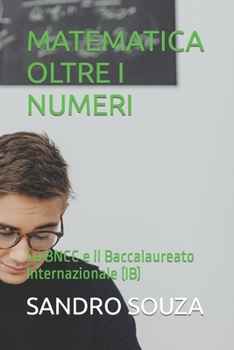 MATEMATICA OLTRE I NUMERI: La BNCC e il Baccalaureato Internazionale (IB) (Italian Edition)