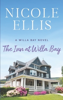 The Inn at Willa Bay: A Willa Bay Novel - Book #1 of the Willa Bay