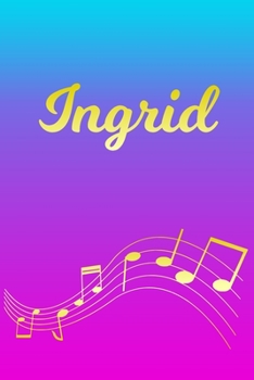 Paperback Ingrid: Sheet Music Note Manuscript Notebook Paper - Pink Blue Gold Personalized Letter I Initial Custom First Name Cover - Mu Book