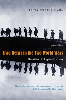 Paperback Iraq Between the Two World Wars: The Militarist Origins of Tyranny Book