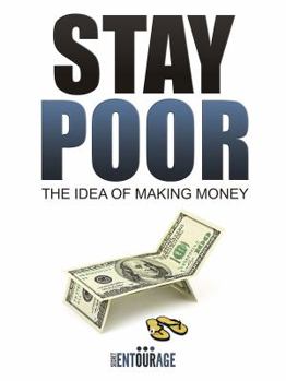 Paperback Stay Poor: The Idea of Making Money Book