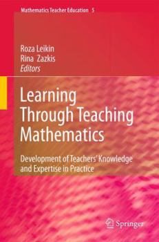 Paperback Learning Through Teaching Mathematics: Development of Teachers' Knowledge and Expertise in Practice Book