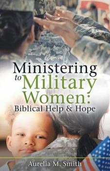 Paperback Ministering to Military Women: Biblical Help & Hope Book