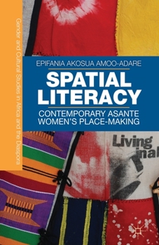 Paperback Spatial Literacy: Contemporary Asante Women's Place-Making Book