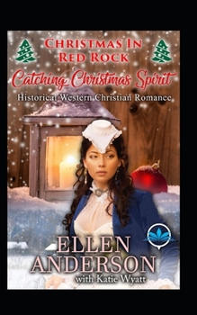 Paperback Catching Christmas Spirit: Historical Western Christian Romance Book