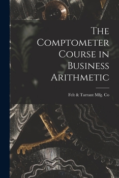 Paperback The Comptometer Course in Business Arithmetic Book