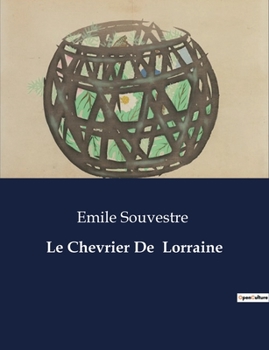 Paperback Le Chevrier De Lorraine: L'épreuve de l'esclavage et la quête de liberté d'un jeune Armoricain à Rome [French] Book
