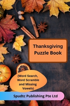 Paperback Thanksgiving Puzzle Book (Word Search, Word Scramble and Missing Vowels) Book
