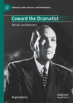 Hardcover Coward the Dramatist: Morals and Manners Book