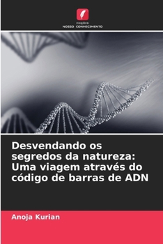 Desvendando os segredos da natureza: Uma viagem através do código de barras de ADN (Portuguese Edition)