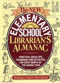 Hardcover New Elementary School Librarian's Almanac: Practical Ideas, Tips, Techniques and Activities for Every Month of the School Year Book