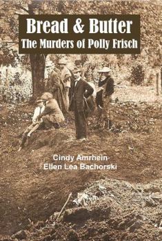 Paperback Bread & Butter the Murders of Polly Frisch Book