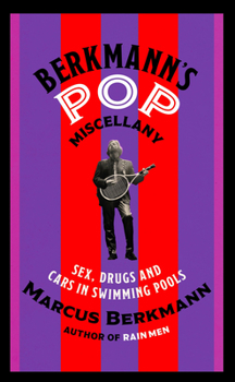 Hardcover Berkmann's Pop Miscellany: Sex, Drugs and Cars in Swimming Pools Book