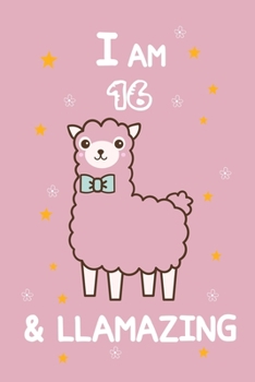 I AM 16 & LLamazing: A Journal and Sketchbook Gift for 16 Year Old Girls,Lined Journal for a Funny 16th Birthday Gift for Girls