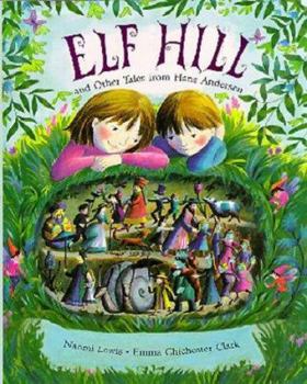 Hardcover Elf Hill: Tales from Hans Christian Andersen Book