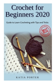 Paperback Crochet for Beginners 2020: Guide to Learn Crocheting with Tips and Tricks Book
