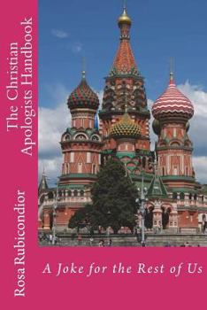 Paperback The Christian Apologists Handbook: A Joke for the Rest of Us Book