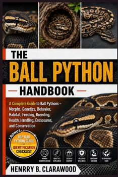 Paperback Ball Python Care Bible: A Practical Guide to Ball Python Ownership - Feeding, Habitat Setup, Temperature and Humidity, Handling, Breeding, Shedding, H Book