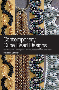 Paperback Contemporary Cube Bead Designs: Stitching with Herringbone, Peyote, Ladder Stitch, and More Book