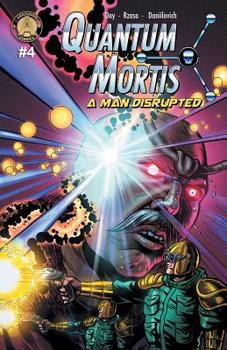 QUANTUM MORTIS A Man Disrupted #4 - Book  of the Quantum Mortis