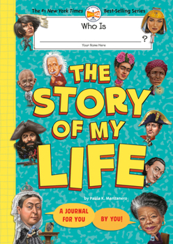 Who Is [Your Name Here]?: The Story of My Life - Book  of the Who Was/Is...?
