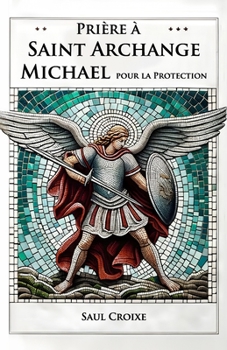 Paperback Prière à Saint Archange Michael pour la Protection [French] Book